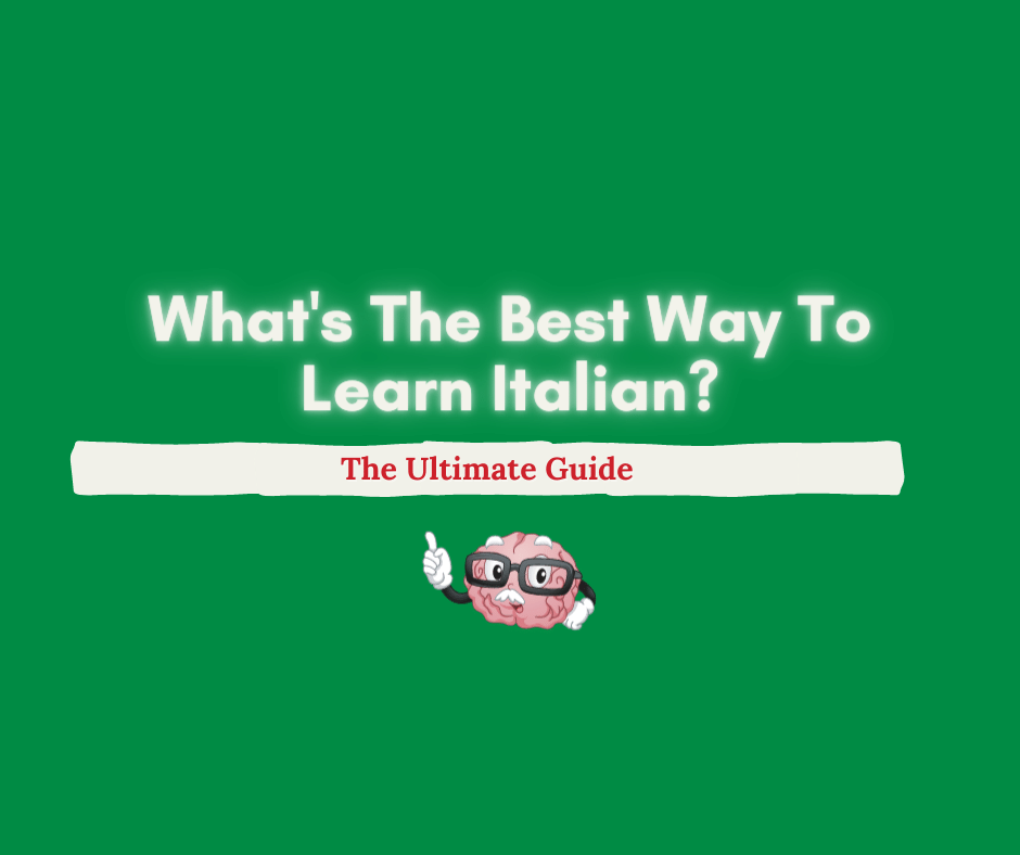 What's The Best Way to Learn Italian in 2024? The Ultimate Guide